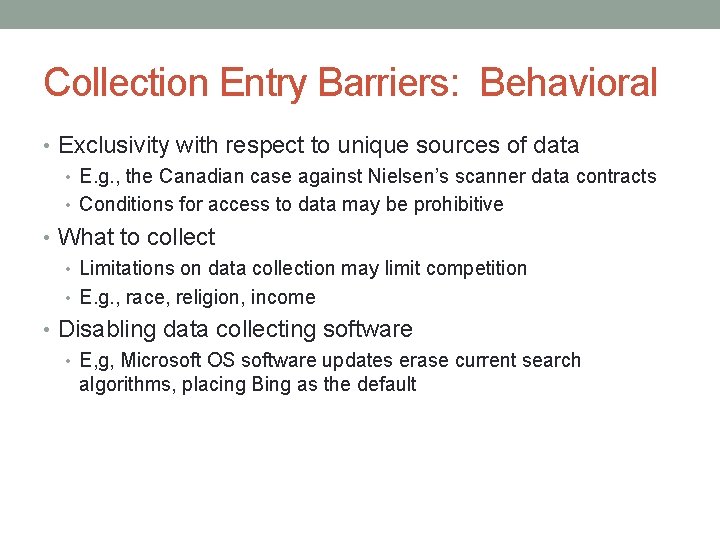Collection Entry Barriers: Behavioral • Exclusivity with respect to unique sources of data •
