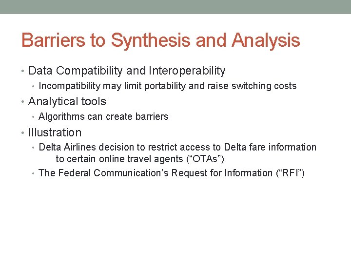 Barriers to Synthesis and Analysis • Data Compatibility and Interoperability • Incompatibility may limit