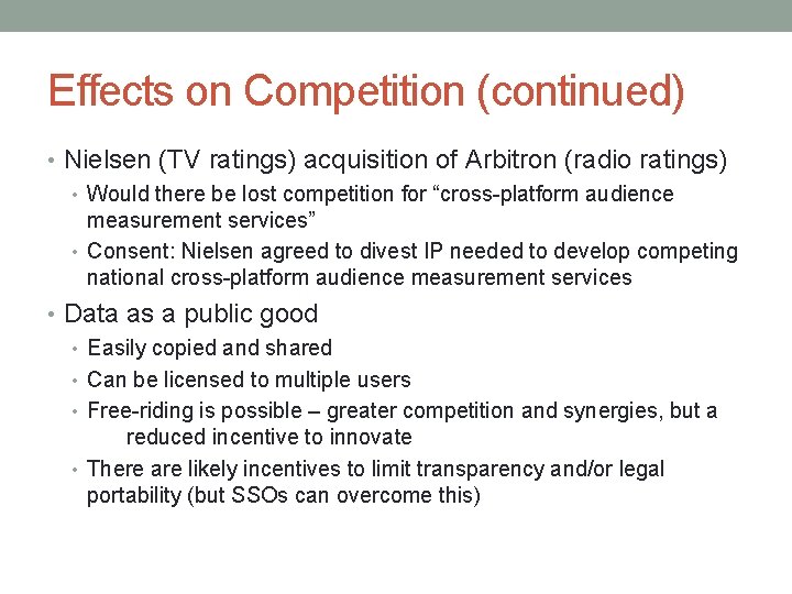 Effects on Competition (continued) • Nielsen (TV ratings) acquisition of Arbitron (radio ratings) •