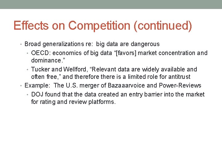 Effects on Competition (continued) • Broad generalizations re: big data are dangerous • OECD: