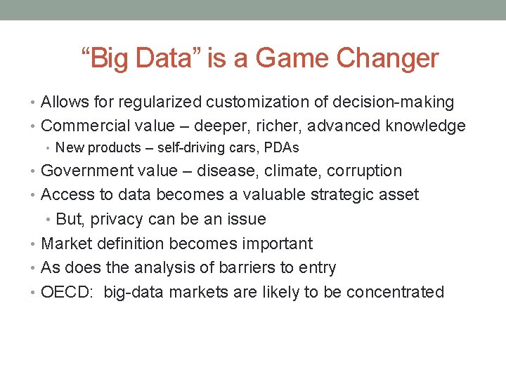 “Big Data” is a Game Changer • Allows for regularized customization of decision-making •