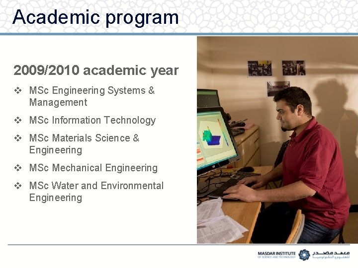 Academic program 2009/2010 academic year v MSc Engineering Systems & Management v MSc Information