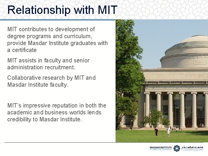 Relationship with MIT contributes to development of degree programs and curriculum, provide Masdar Institute