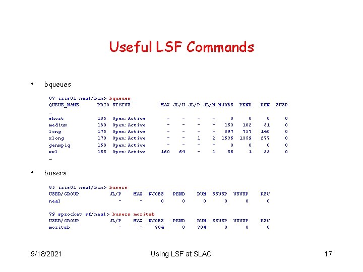 Useful LSF Commands • bqueues 87 iris 01 neal/bin> bqueues QUEUE_NAME PRIO STATUS …