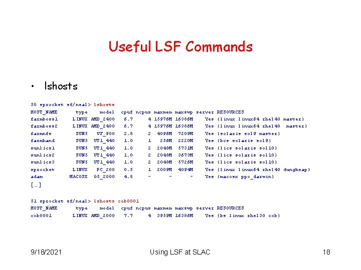 Useful LSF Commands • lshosts 50 sprocket sf/neal> lshosts HOST_NAME type model farmboss 1