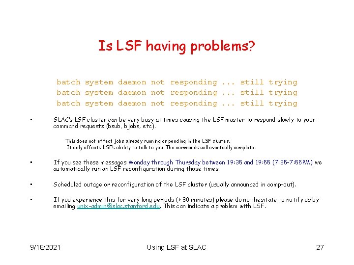 Is LSF having problems? batch system daemon not responding. . . still trying •