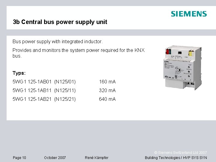 3 b Central bus power supply unit Bus power supply with integrated inductor. Provides
