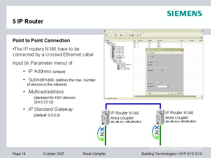 5 IP Router Point to Point Connection • The IP routers N 146 have