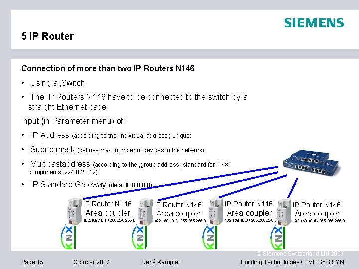 5 IP Router Connection of more than two IP Routers N 146 • Using