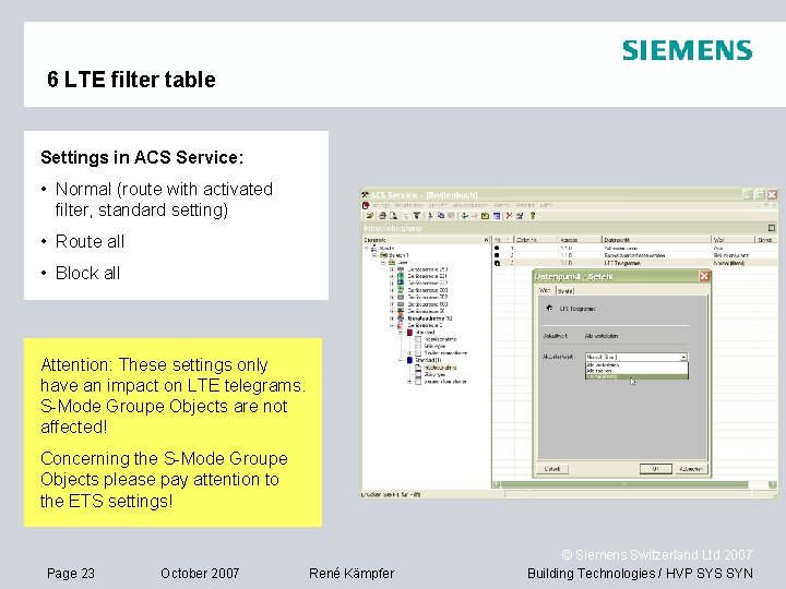 6 LTE filter table Settings in ACS Service: • Normal (route with activated filter,
