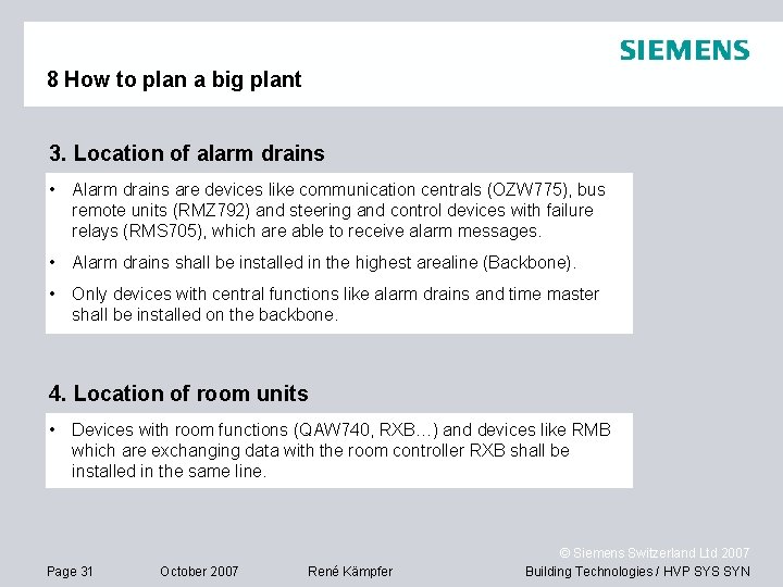8 How to plan a big plant 3. Location of alarm drains • Alarm