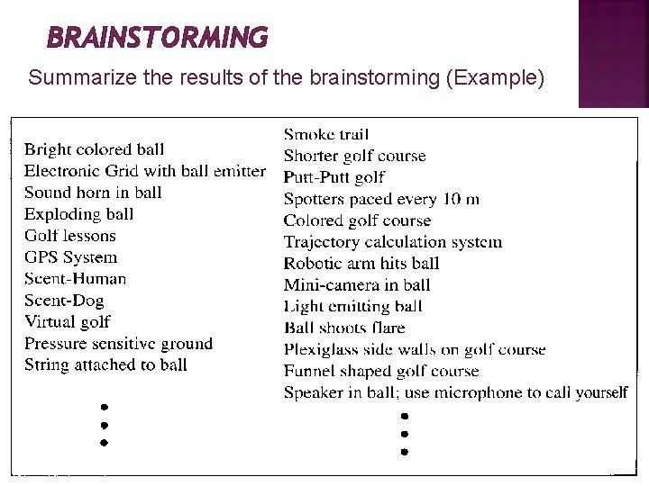 BRAINSTORMING Summarize the results of the brainstorming (Example) UC Berkeley, ME Dept Ken Youssefi