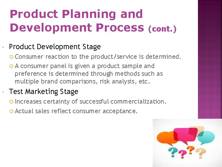 Product Planning and Development Process (cont. ) Product Development Stage Consumer reaction to the