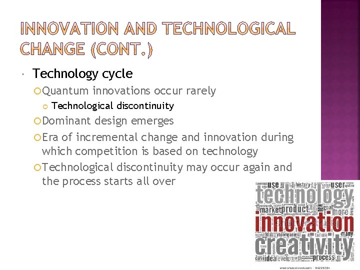  Technology cycle Quantum innovations occur rarely Technological discontinuity Dominant design emerges Era of