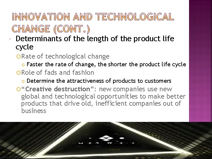  Determinants of the length of the product life cycle Rate Faster the rate