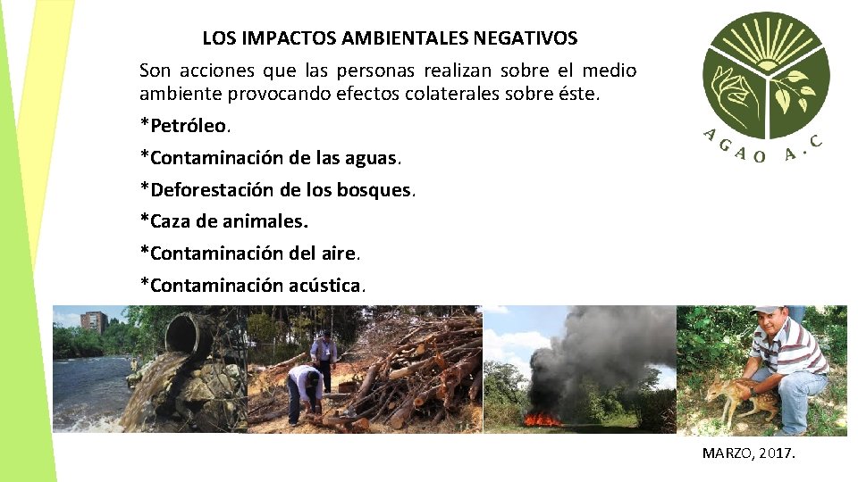 LOS IMPACTOS AMBIENTALES NEGATIVOS Son acciones que las personas realizan sobre el medio ambiente