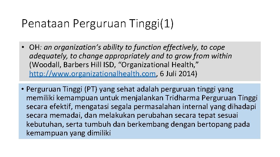 Penataan Perguruan Tinggi(1) • OH: an organization’s ability to function effectively, to cope adequately,