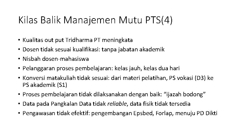 Kilas Balik Manajemen Mutu PTS(4) Kualitas out put Tridharma PT meningkata Dosen tidak sesuai