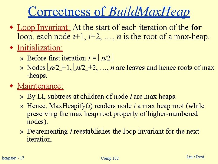 Correctness of Build. Max. Heap w Loop Invariant: At the start of each iteration