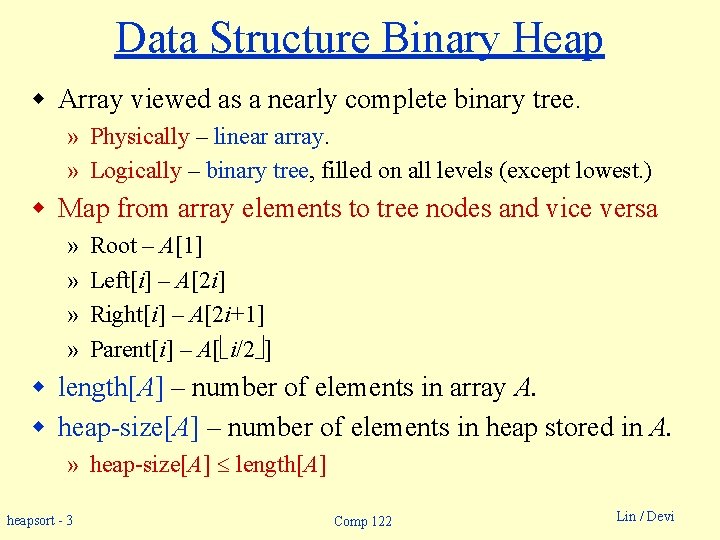 Data Structure Binary Heap w Array viewed as a nearly complete binary tree. »