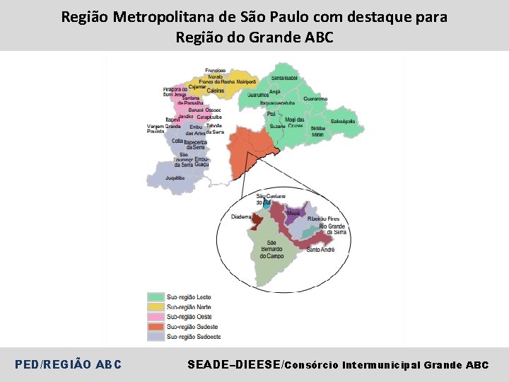 Região Metropolitana de São Paulo com destaque para Região do Grande ABC PED/REGIÃO ABC