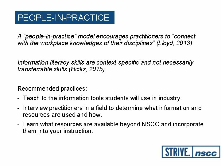 PEOPLE-IN-PRACTICE A “people-in-practice” model encourages practitioners to “connect with the workplace knowledges of their