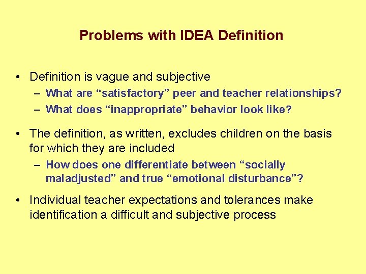 Problems with IDEA Definition • Definition is vague and subjective – What are “satisfactory”