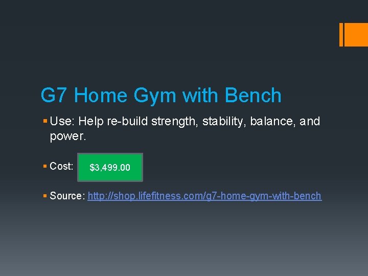 G 7 Home Gym with Bench § Use: Help re-build strength, stability, balance, and