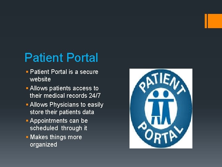 Patient Portal § Patient Portal is a secure website § Allows patients access to