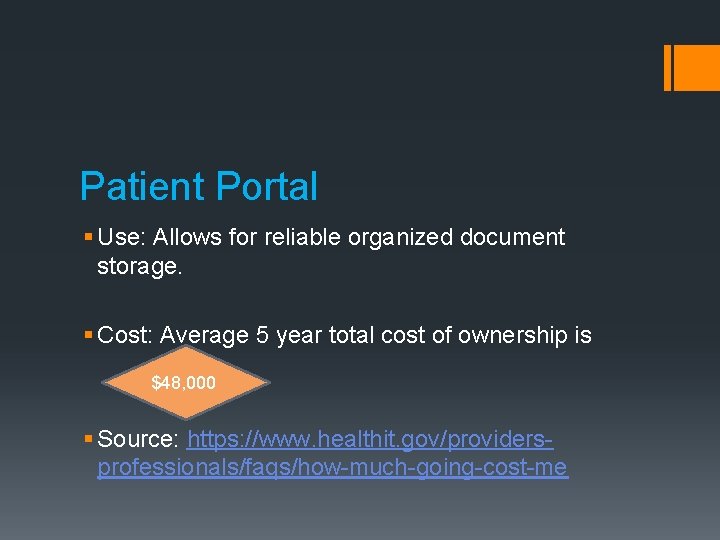 Patient Portal § Use: Allows for reliable organized document storage. § Cost: Average 5