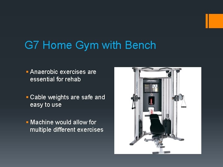 G 7 Home Gym with Bench § Anaerobic exercises are essential for rehab §