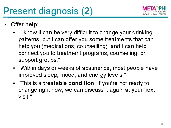 Present diagnosis (2) • Offer help: • “I know it can be very difficult