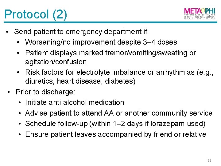 Protocol (2) • Send patient to emergency department if: • Worsening/no improvement despite 3–