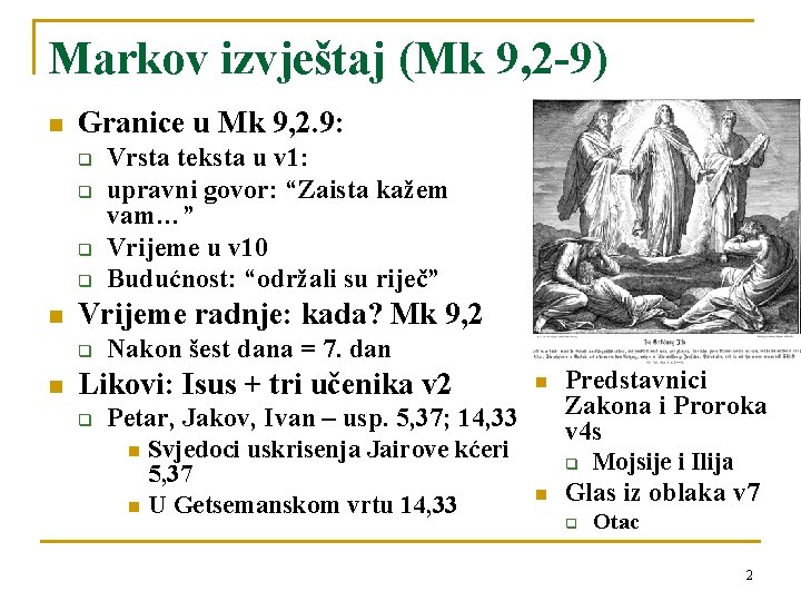 Markov izvještaj (Mk 9, 2 -9) n Granice u Mk 9, 2. 9: q