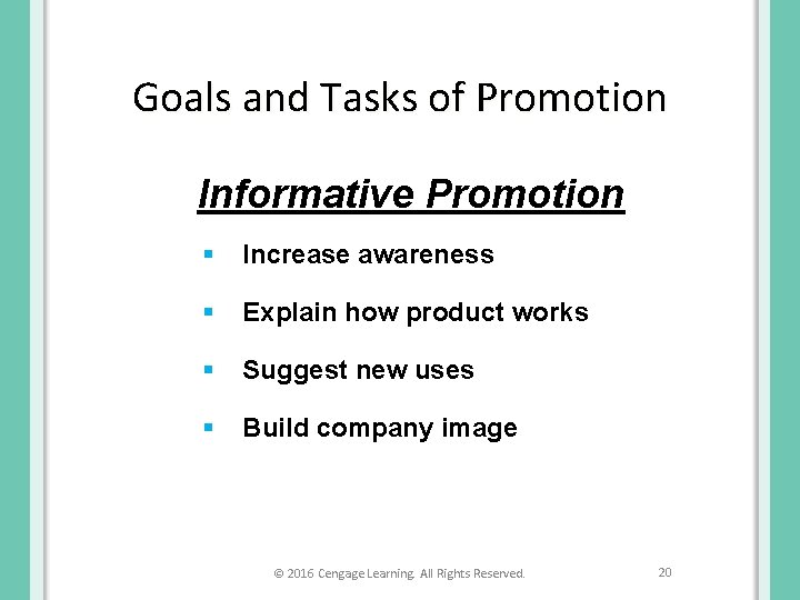 Goals and Tasks of Promotion Informative Promotion § Increase awareness § Explain how product