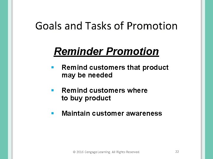 Goals and Tasks of Promotion Reminder Promotion § Remind customers that product may be