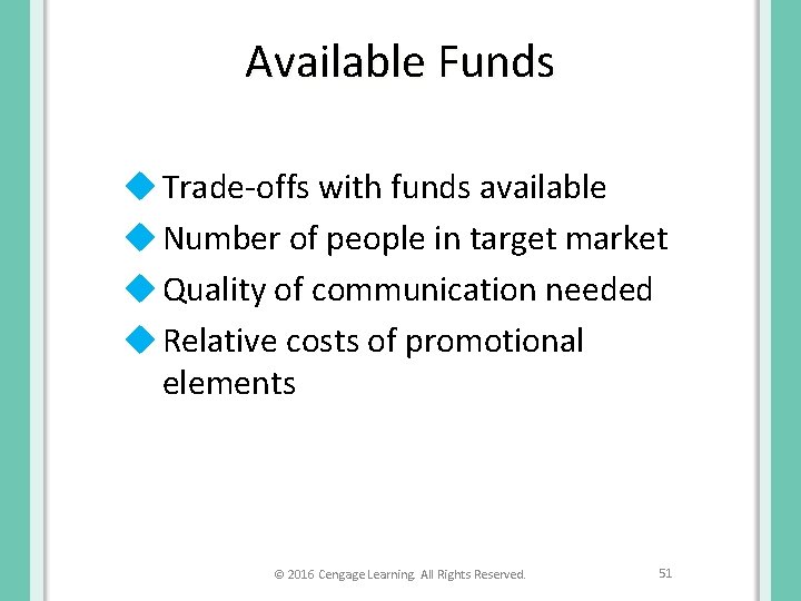 Available Funds u Trade-offs with funds available u Number of people in target market