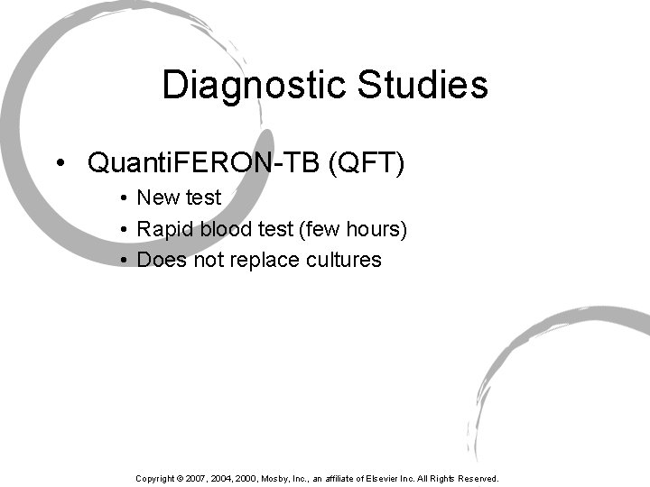 Diagnostic Studies • Quanti. FERON-TB (QFT) • New test • Rapid blood test (few