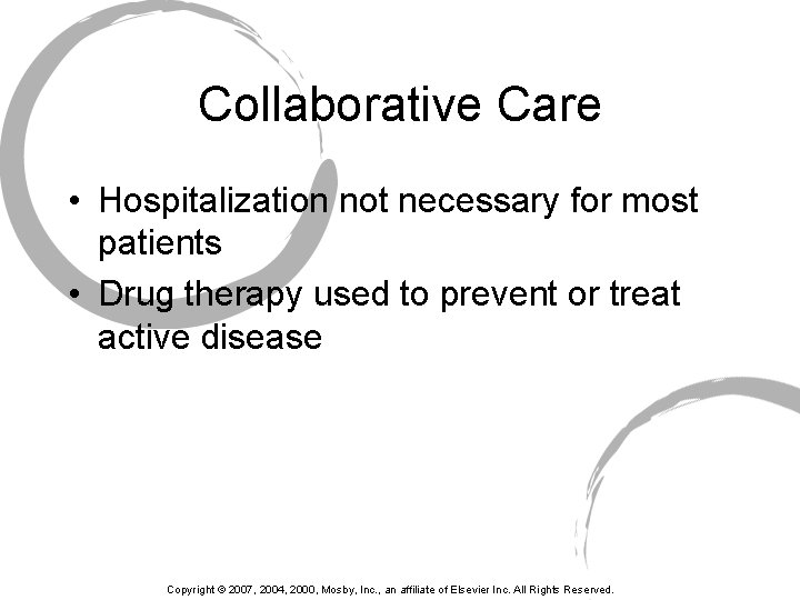 Collaborative Care • Hospitalization not necessary for most patients • Drug therapy used to