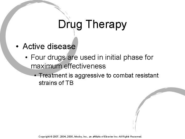 Drug Therapy • Active disease • Four drugs are used in initial phase for