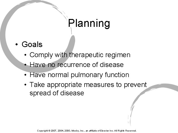 Planning • Goals • • Comply with therapeutic regimen Have no recurrence of disease