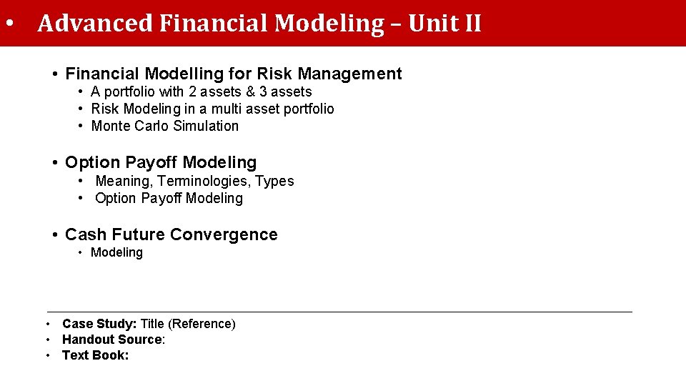  • Advanced Financial Modeling – Unit II • Financial Modelling for Risk Management