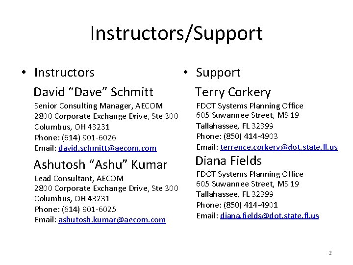 Instructors/Support • Instructors David “Dave” Schmitt Senior Consulting Manager, AECOM 2800 Corporate Exchange Drive, Instructors/Support • Instructors David “Dave” Schmitt Senior Consulting Manager, AECOM 2800 Corporate Exchange Drive,