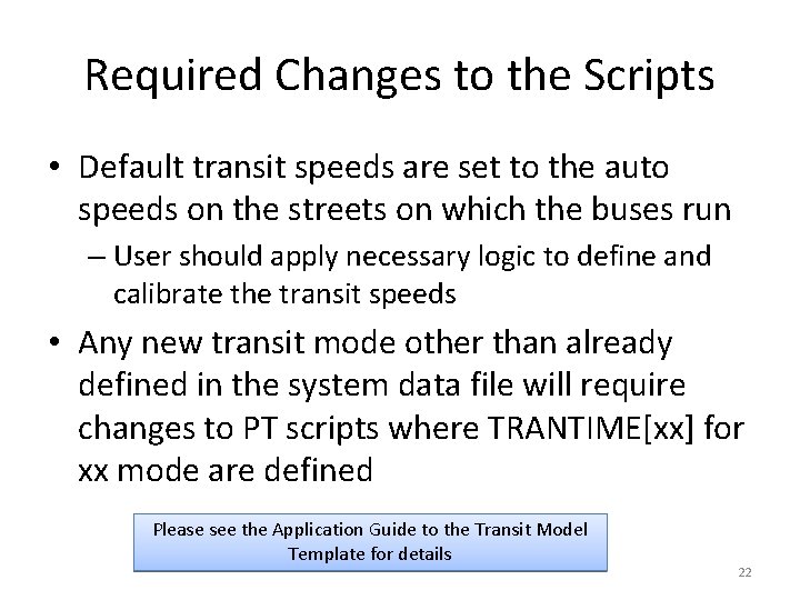 Required Changes to the Scripts • Default transit speeds are set to the auto Required Changes to the Scripts • Default transit speeds are set to the auto