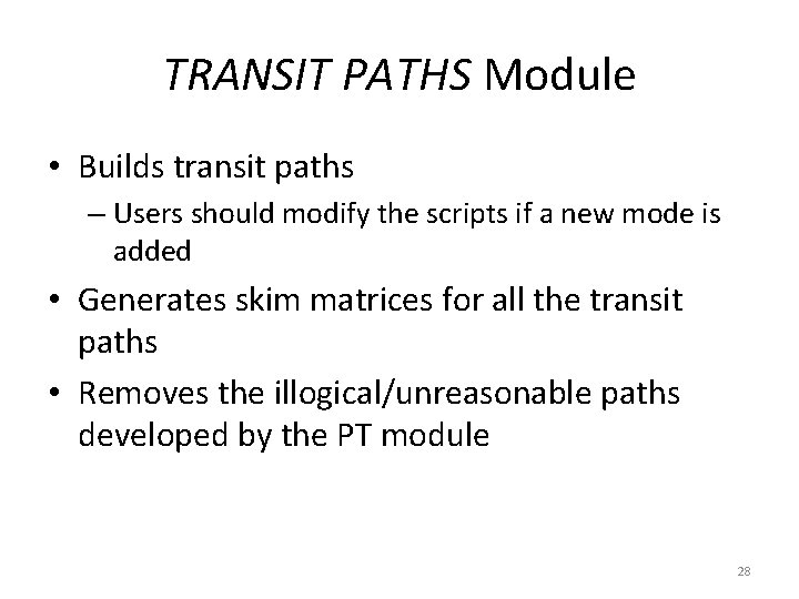 TRANSIT PATHS Module • Builds transit paths – Users should modify the scripts if TRANSIT PATHS Module • Builds transit paths – Users should modify the scripts if