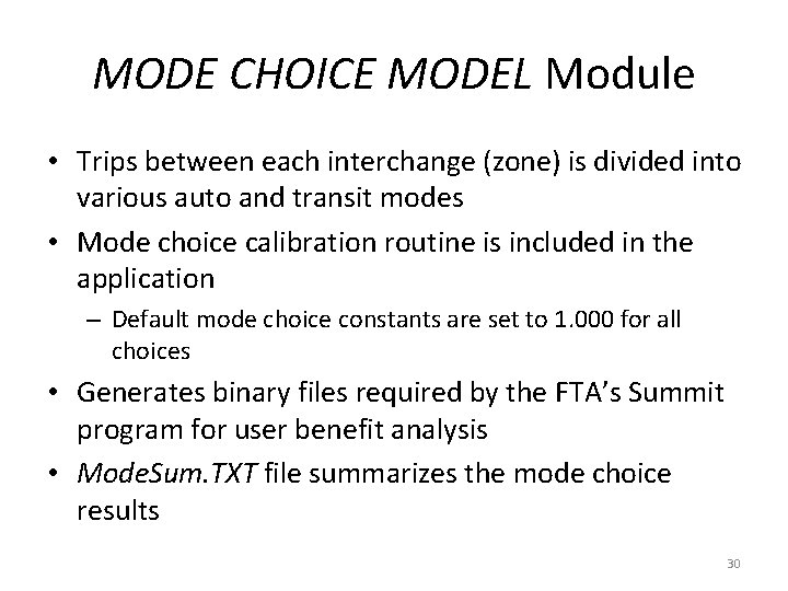 MODE CHOICE MODEL Module • Trips between each interchange (zone) is divided into various MODE CHOICE MODEL Module • Trips between each interchange (zone) is divided into various