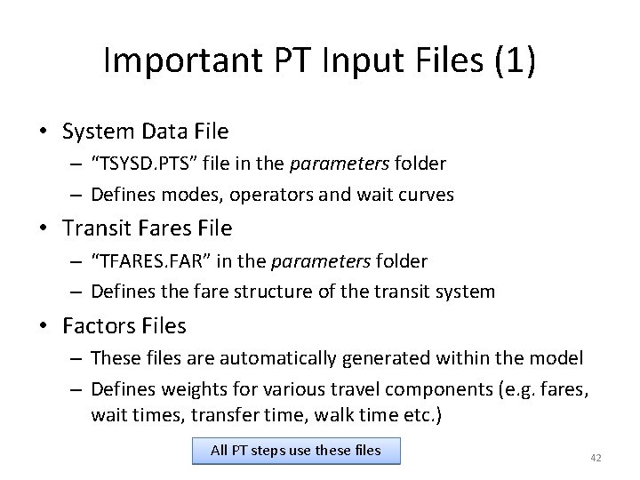 Important PT Input Files (1) • System Data File – “TSYSD. PTS” file in Important PT Input Files (1) • System Data File – “TSYSD. PTS” file in