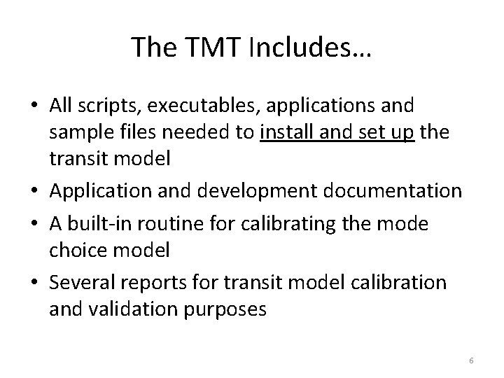The TMT Includes… • All scripts, executables, applications and sample files needed to install The TMT Includes… • All scripts, executables, applications and sample files needed to install