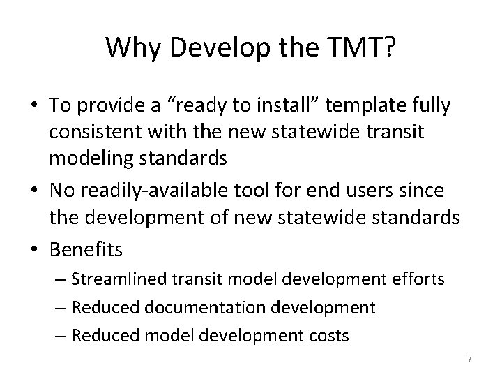 Why Develop the TMT? • To provide a “ready to install” template fully consistent Why Develop the TMT? • To provide a “ready to install” template fully consistent