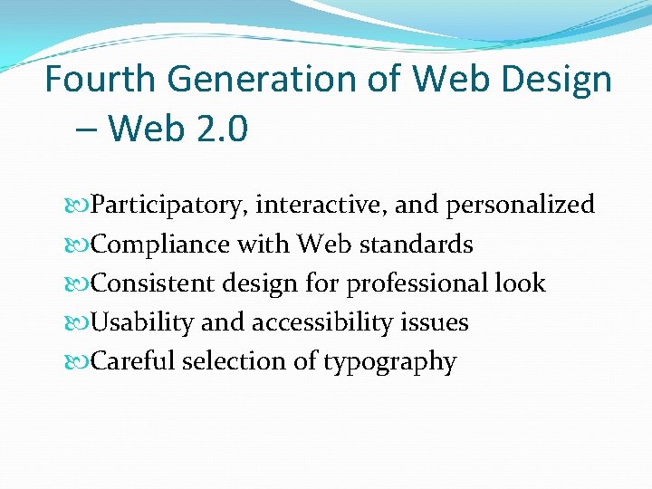 Fourth Generation of Web Design – Web 2. 0 Participatory, interactive, and personalized Compliance